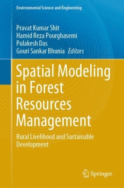 Gouri Sankar Bhunia, Pulakesh Das, Hamid Reza Pourghasemi, Pravat Kumar Shit - Spatial Modeling in Forest Resources Management, E-bok
