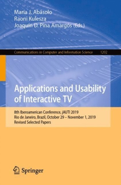 Joaquin D. Pina Amargos, Raoni Kulesza, Maria J. Abasolo - Applications and Usability of Interactive TV, E-bok