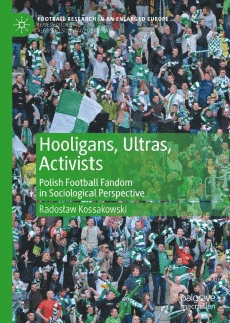 Radoslaw Kossakowski - Hooligans, Ultras, Activists, E-bok