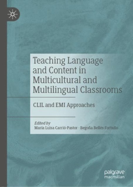 Begona Belles Fortuno, Maria Luisa Carrio-Pastor - Teaching Language and Content in Multicultural and Multilingual Classrooms, E-bok