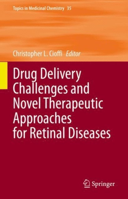 Christopher L. Cioffi - Drug Delivery Challenges and Novel Therapeutic Approaches for Retinal Diseases, E-bok