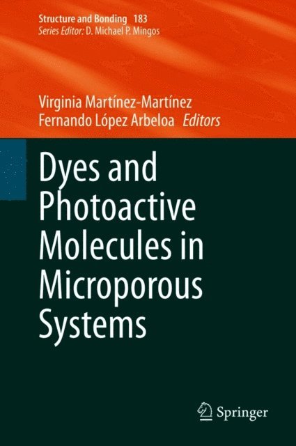 Fernando Lopez Arbeloa, Virginia Martinez-Martinez - Dyes and Photoactive Molecules in Microporous Systems, E-bok