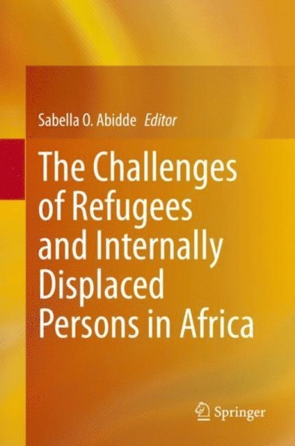 Sabella O. Abidde - Challenges of Refugees and Internally Displaced Persons in Africa, E-bok