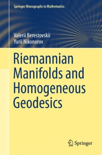 Yurii Nikonorov, Valerii Berestovskii - Riemannian Manifolds and Homogeneous Geodesics, E-bok. Tillgänglighet: Lägg i varukorg