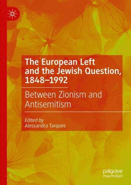 Alessandra Tarquini - European Left and the Jewish Question, 1848-1992, E-bok