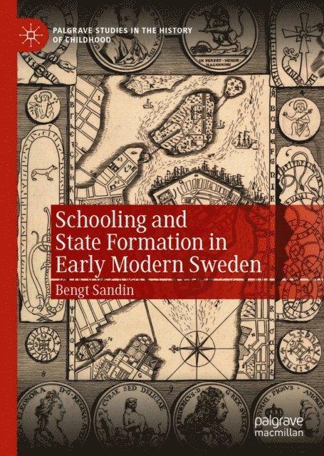Bengt Sandin - Schooling and State Formation in Early Modern Sweden, E-bok
