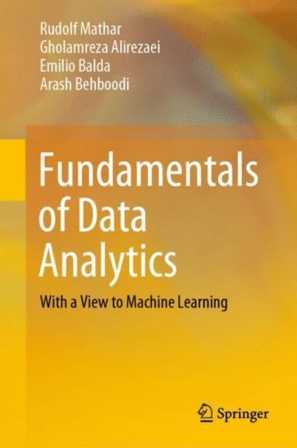 Arash Behboodi, Emilio Balda, Gholamreza Alirezaei, Rudolf Mathar - Fundamentals of Data Analytics, E-bok