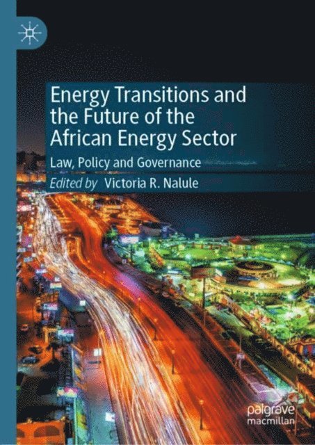 Victoria R. Nalule - Energy Transitions and the Future of the African Energy Sector, E-bok