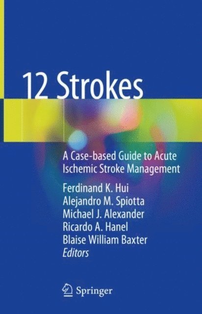 Blaise William Baxter, Ricardo A. Hanel, Michael J. Alexander, Alejandro M. Spiotta, Ferdinand K. Hui - 12 Strokes, E-bok