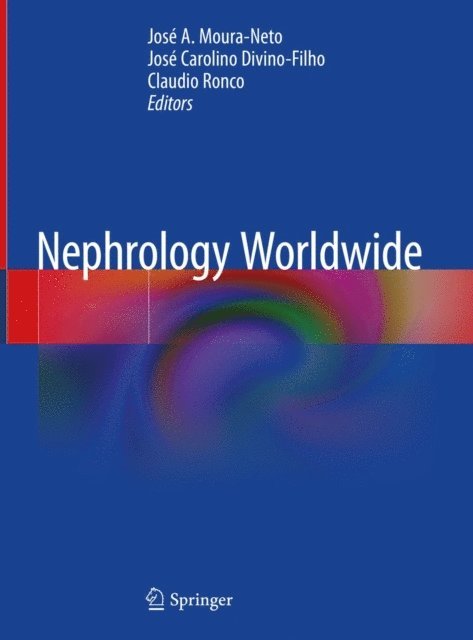 Claudio Ronco, Jose Carolino Divino-Filho, Jose A. Moura-Neto - Nephrology Worldwide, E-bok