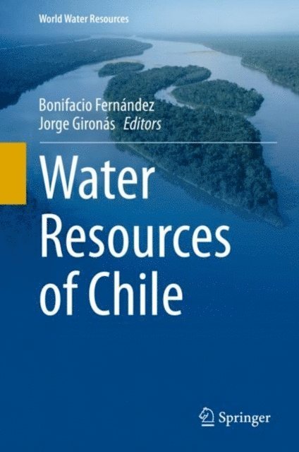 Jorge Gironas, Bonifacio Fernandez - Water Resources of Chile, E-bok