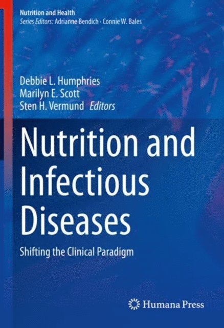 Sten H. Vermund, Marilyn E. Scott, Debbie L. Humphries - Nutrition and Infectious Diseases, E-bok