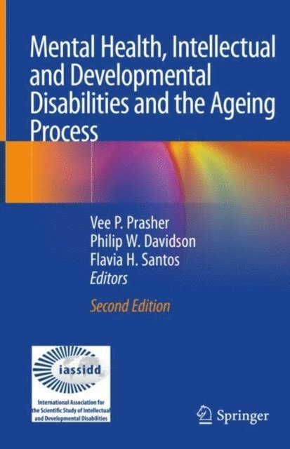 Flavia H. Santos, Philip W. Davidson, Vee P. Prasher - Mental Health, Intellectual and Developmental Disabilities and the Ageing Process, E-bok