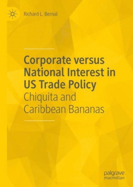 Richard L. Bernal - Corporate versus National Interest in US Trade Policy, E-bok