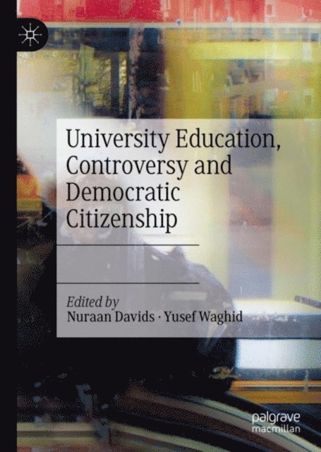 Yusef Waghid, Nuraan Davids - University Education, Controversy and Democratic Citizenship, E-bok