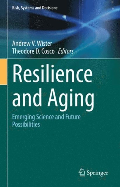 Theodore D. Cosco, Andrew V. Wister - Resilience and Aging, E-bok