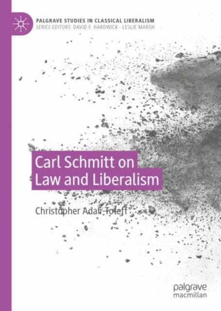 Christopher Adair-Toteff - Carl Schmitt on Law and Liberalism, E-bok