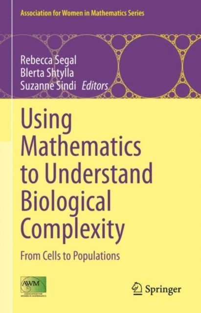 Suzanne Sindi, Blerta Shtylla, Rebecca Segal - Using Mathematics to Understand Biological Complexity, E-bok