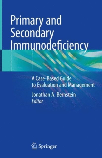 Jonathan A. Bernstein - Primary and Secondary Immunodeficiency, E-bok