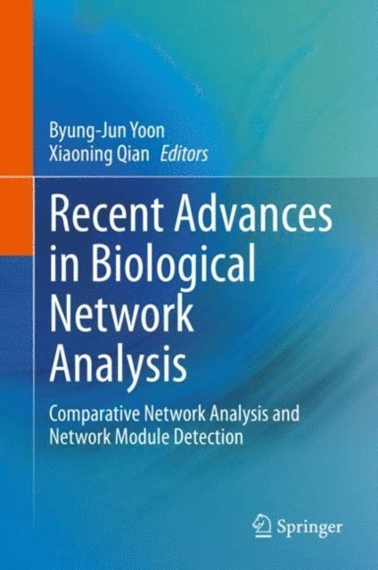 Xiaoning Qian, Byung-Jun Yoon - Recent Advances in Biological Network Analysis, E-bok
