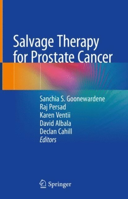 Declan Cahill, David Albala, Karen Ventii, Raj Persad, Sanchia S. Goonewardene - Salvage Therapy for Prostate Cancer, E-bok