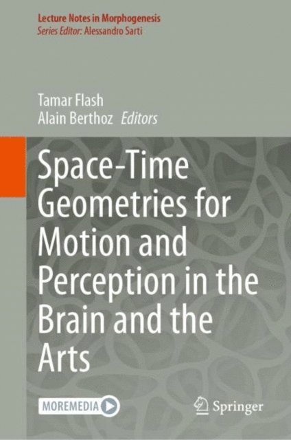 Alain Berthoz, Tamar Flash - Space-Time Geometries for Motion and Perception in the Brain and the Arts, E-bok
