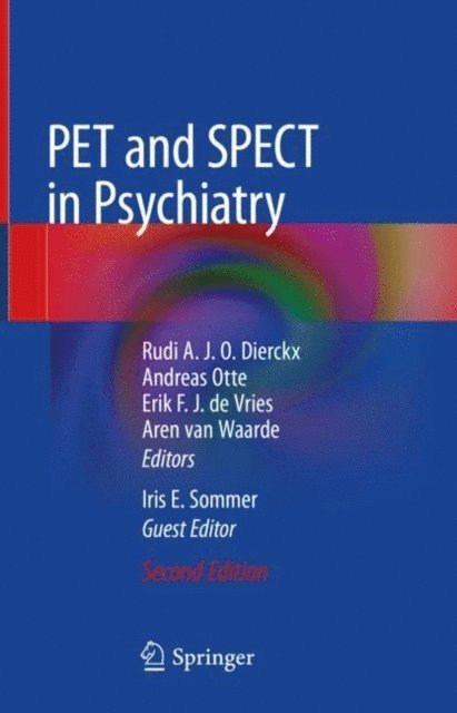 Iris E. Sommer, Aren van Waarde, Erik F. J. de Vries, Andreas Otte, Rudi A.J.O. Dierckx - PET and SPECT in Psychiatry, E-bok