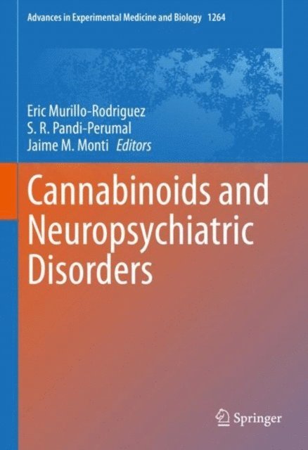 Jaime M. Monti, S. R. Pandi-Perumal, Eric Murillo-Rodriguez - Cannabinoids and Neuropsychiatric Disorders, E-bok