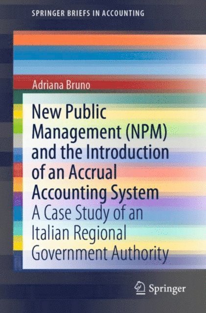 Adriana Bruno - New Public Management (NPM) and the Introduction of an Accrual Accounting System, E-bok