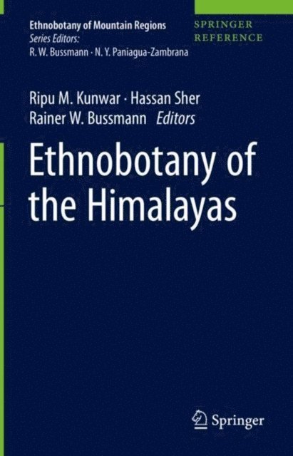 Rainer W. Bussmann, Hassan Sher, Ripu M. Kunwar - Ethnobotany of the Himalayas, E-bok