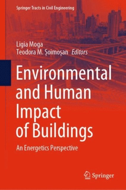 Teodora  M. Soimosan, Ligia Moga - Environmental and Human Impact of Buildings, E-bok