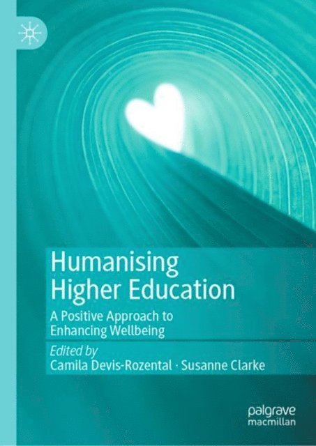 Susanne Clarke, Camila Devis-Rozental - Humanising Higher Education, E-bok