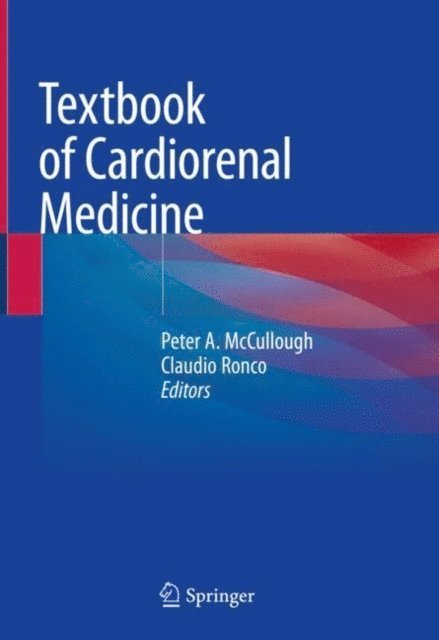 Claudio Ronco, Peter A. McCullough - Textbook of Cardiorenal Medicine, E-bok