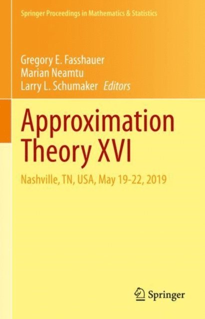 Larry L. Schumaker, Marian Neamtu, Gregory E. Fasshauer - Approximation Theory XVI, E-bok