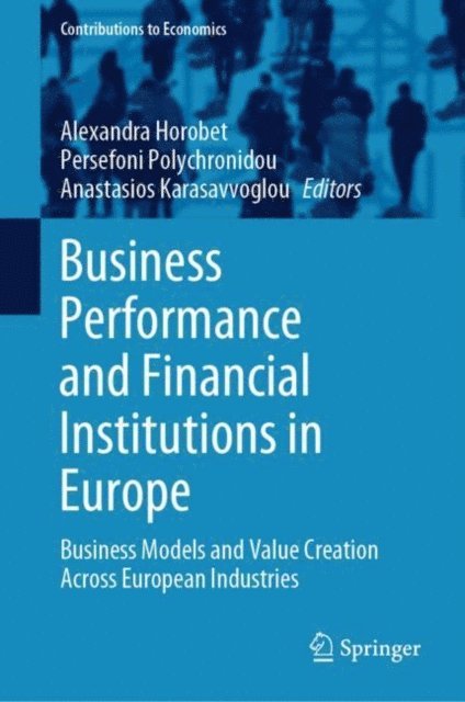 Anastasios Karasavvoglou, Persefoni Polychronidou, Alexandra Horobet - Business Performance and Financial Institutions in Europe, E-bok