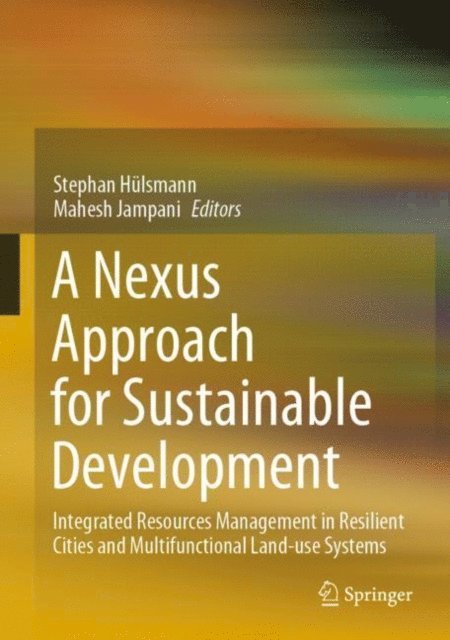 Mahesh Jampani, Stephan Hulsmann - Nexus Approach for Sustainable Development, E-bok
