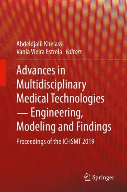 Vania Vieira Estrela, Abdeldjalil Khelassi - Advances in Multidisciplinary Medical Technologies - Engineering, Modeling and Findings, E-bok