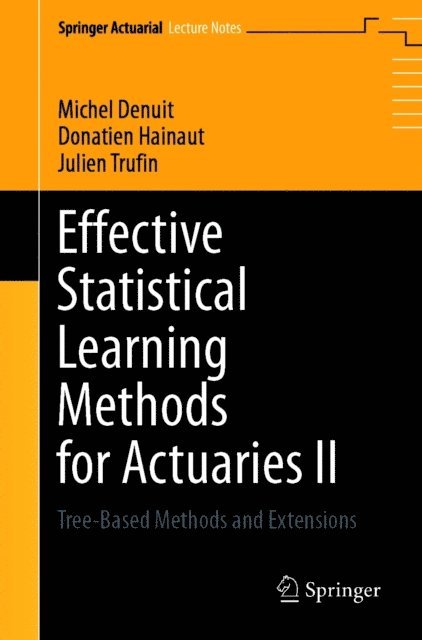 Julien Trufin, Donatien Hainaut, Michel Denuit - Effective Statistical Learning Methods for Actuaries II, E-bok