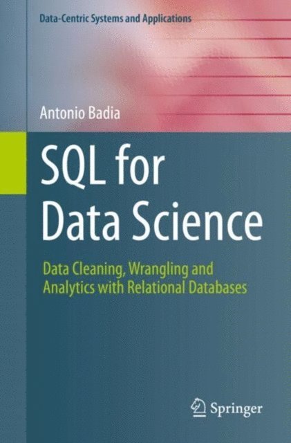 Antonio Badia - SQL for Data Science, E-bok