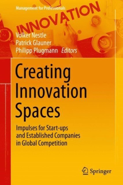Philipp Plugmann, Patrick Glauner, Volker Nestle - Creating Innovation Spaces, E-bok