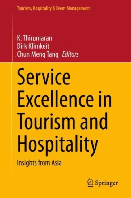 Chun Meng Tang, Dirk Klimkeit, K. Thirumaran - Service Excellence in Tourism and Hospitality, E-bok