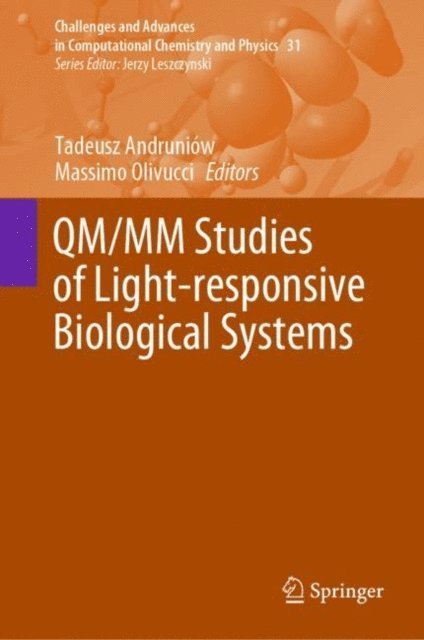 Massimo Olivucci, Tadeusz Andruniow - QM/MM Studies of Light-responsive Biological Systems, E-bok