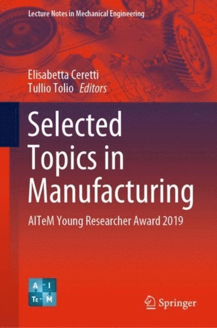 Tullio Tolio, Elisabetta Ceretti - Selected Topics in Manufacturing, E-bok