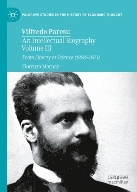 Fiorenzo Mornati - Vilfredo Pareto: An Intellectual Biography Volume III, E-bok