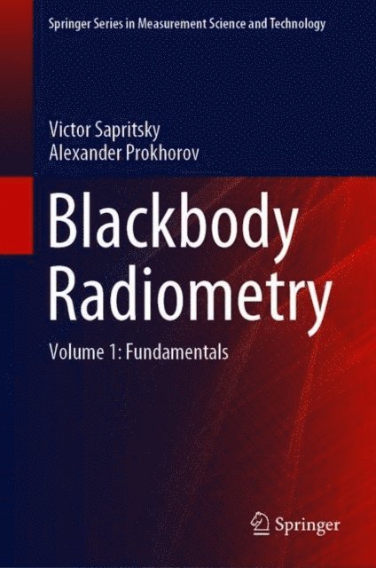 Alexander Prokhorov, Victor Sapritsky - Blackbody Radiometry, E-bok