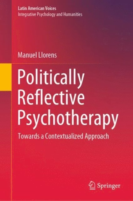 Manuel Llorens - Politically Reflective Psychotherapy, E-bok