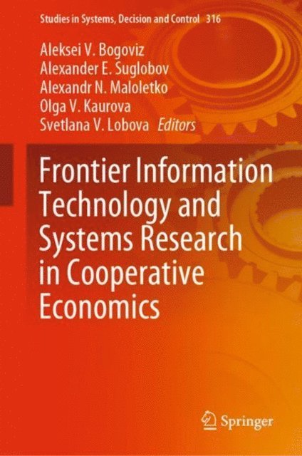 Svetlana V. Lobova, Olga V. Kaurova, Alexandr N. Maloletko, Alexander E. Suglobov, Aleksei V. Bogoviz - Frontier Information Technology and Systems Research in Cooperative Economics, E-bok