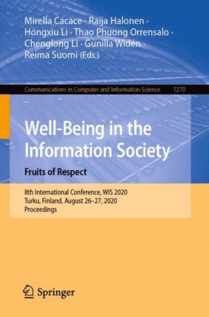 Reima Suomi, Gunilla Widen, Chenglong Li, Thao Phuong Orrensalo, Hongxiu Li, Raija Halonen, Mirella Cacace - Well-Being in the Information Society. Fruits of Respect, E-bok
