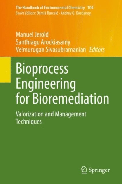 Velmurugan Sivasubramanian, Santhiagu Arockiasamy, Manuel Jerold - Bioprocess Engineering for Bioremediation, E-bok