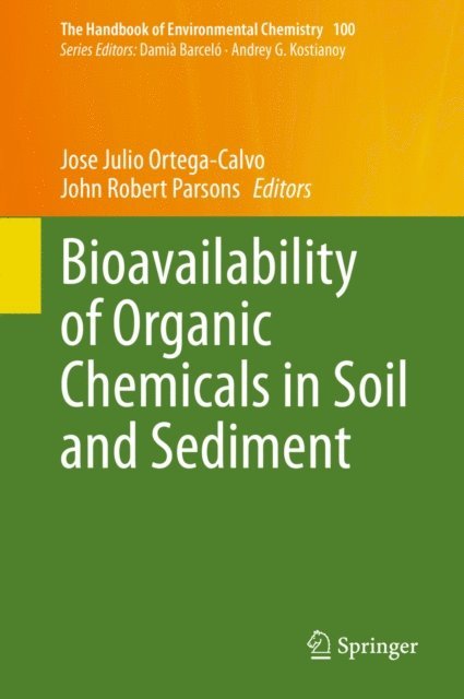 John Robert Parsons, Jose Julio Ortega-Calvo - Bioavailability of Organic Chemicals in Soil and Sediment, E-bok